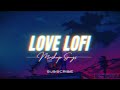 LO-FI [slowed+reverb] mind relaxing (love lofi song) feat - prp editzz