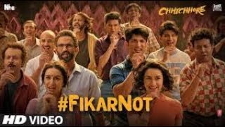 Fikar Not | Chhichhore | Nitesh Tiwari | Sushant | Shraddha | Pritam | Amitabh Bhattacharya