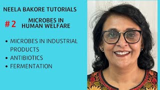 Microbes in Human Welfare | Microbes in Industrial products | NEET & Boards | Neela Bakore Tutorials