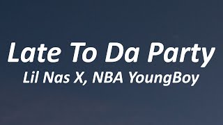 Lil Nas X, NBA YoungBoy - Late To Da Party (F*CK BET) Lyrics