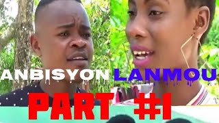 Anbisyon lanmou part 1 mini serie (Talan pam Haïti509)