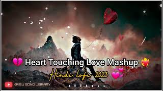 Heart Touching Love Mashup❤️‍🔥2023|| Hindi Bollywood Mashup 2023 💜💜||Latest Lofi Mashup 2023 💟||
