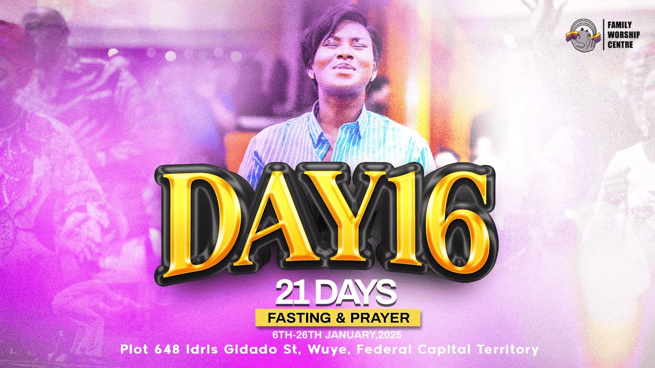 Fasting And Prayer Day 16 21012025 Youtube