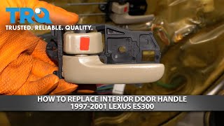 How to Replace Interior Door Handle 1997-2001 Lexus ES300