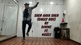 Sher Aaya Sher - Gully Boy | Smitesh Patil | Freestyle | Locking | Dance|