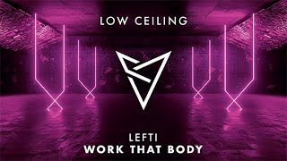 LEFTI - WORK THAT BODY