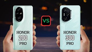 Honor 200 Pro vs Honor 300 Pro