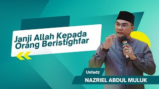 Janji Allah Kepada Orang Beristighfar - Ustadz Nazriel Abdul Muluk