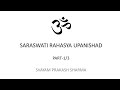 Saraswati Rahasya Upanishad in English presented by Svayam Prakash Sharma part 1 of 3