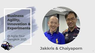 #ATB21 Business Agility, Innovation \u0026 Experiments, Jakkris \u0026 Chaiyaporn