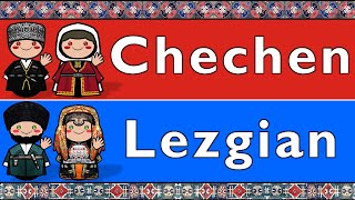 NORTHEAST CAUCASIAN: CHECHEN \u0026 LEZGIAN