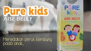 Pure Kids aise belly meredakan kembung pada anak...