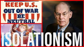 Isolationism|Why America Stayed Away,John Mearsheimer