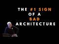 The #1 Sign of a faulty architecture  - Uncle Bob