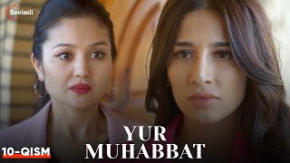 Yur muhabbat 10-qism (Yangi milliy serial ) | ЮР МУҲАББАТ 10-қисм (Янги миллий сериал )