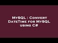 MySQL : Convert DateTime for MySQL using C#