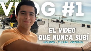 EL VIDEO QUE NUNCA SUBÍ | CharlyTrips Vlog#1 Holbox - Tulum - Cozumel