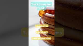 Best Canadian Dishes: Top 5 Iconic Canadian Foods - Canada 2023