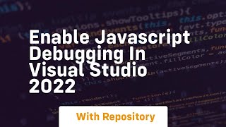 enable javascript debugging in visual studio 2022