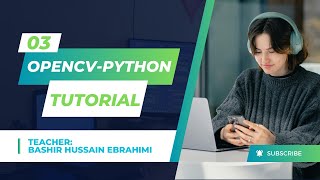3- OpenCV Python Basics | Image, Video File & Webcam Capture Explained
