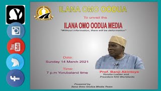 Ilana Omo Oodua to Unveil the ILANA OMO OODUA MEDIA With Professor Banji Akintoye