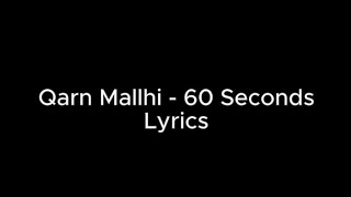 Qarn Mallhi - 60 Seconds (Lyrics)