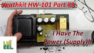 Heathkit HW-101 Part #3: I Have The Power (Supply)!