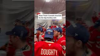 How Team Canada reacted to its big hockey win