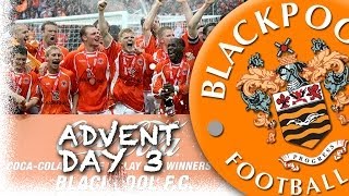 Blackpool FC Advent Calendar - 3rd: Blackpool v Yeovil - League One Play Off Final 2007
