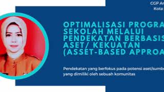 Optimalisasi Program Sekolah Melalui Pendekatan Berbasis Aset/Kekuatan (Asset-Based Approach)