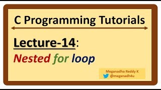 C-Programming Tutorials : Lecture-14 - "Nested for" loop C
