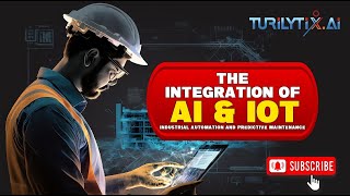 The integration of AI and IoT
