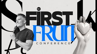 First Fruit Conference