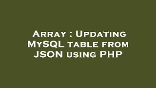 Array : Updating MySQL table from JSON using PHP