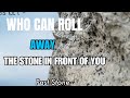 WHO CAN ROLL AWAY THE STONE IN FRONT OF YOU / CHURCH OF JUSTICE / PAST STONE