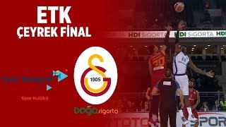 Erkekler Türkiye Kupası Çeyrek Finali | Türk Telekom 85-79 Galatasaray Doğa Sigorta