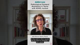 Pathological Demand Avoidance in Teens with ADHD, Autism (with Sharon Saline, Psy.D.)
