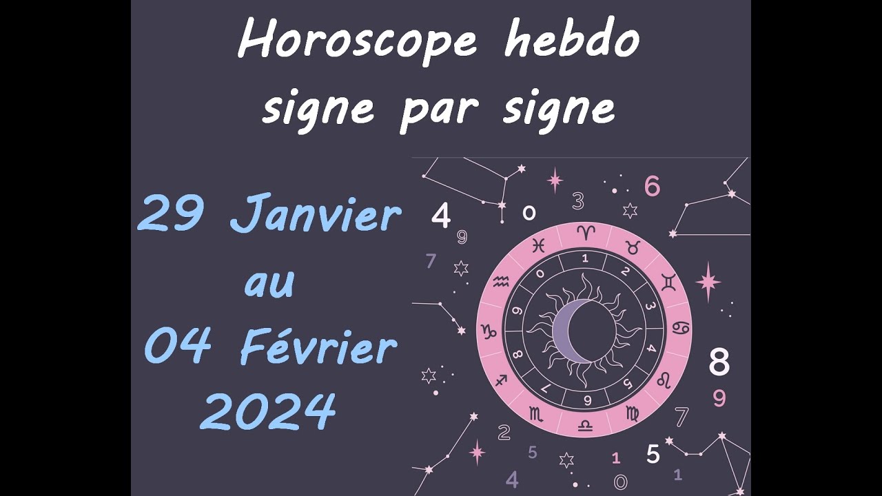 HOROSCOPE HEBDO♈♉♊♋♌♍ SEMAINE DU 29 JANVIER AU 04 FEVRIER 2024 ♎♏♐♑♒♓ ...