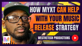 HOW MYXT CAN HELP WITH YOUR MUSIC RELEASE STRATEGY | MUSIC INDUSTRY TIPS