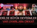 ERİLDE❗❗ BÜYÜK DEYİŞİMLER VAR ❗❗ UYARILARA DİKKAT.#tarotfalı #keşfet