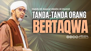 Inilah Tanda-tanda Orang yang Bertaqwa : Apakah kita memilikinya? - Habib Ali Zaenal Abidin