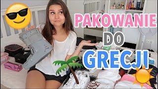 PAKOWANIE DO GRECJI!