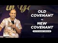 Old Covenant vs New Covenant (Full Msg) | Pastor Anand Abraham |