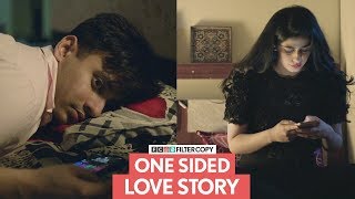 FilterCopy | One Sided Love Story | एक तरफा प्यार की कहानी | Ft. Alisha Chopra and Aditya Pandey