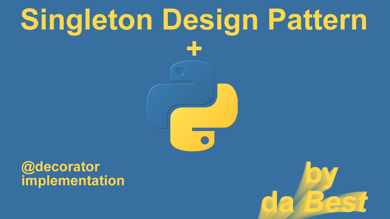 Design Patterns In Python - Singleton #6 - YouTube