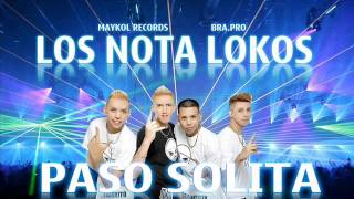 Los Nota Lokos - paso solita [agosto 2013]