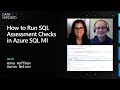 How to Run SQL Assessment Checks in Azure SQL MI | Data Exposed