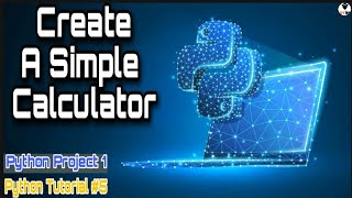 Creating simple Calculator in Python || Python Tutorial 5 || Spy Hub