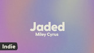 Miley Cyrus - Jaded (lyrics)