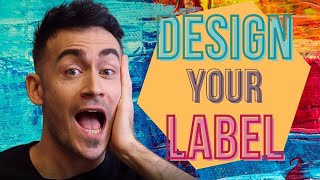 Design Your Label - 10 tips on how to design the perfect label